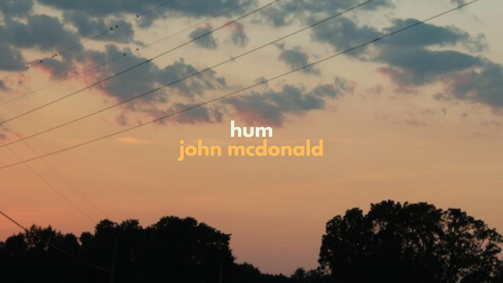 hum by John McDonald hum by John McDonald